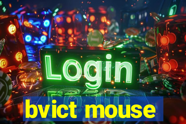 bvict mouse